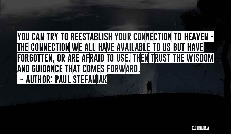 Afraid To Trust Quotes By Paul Stefaniak