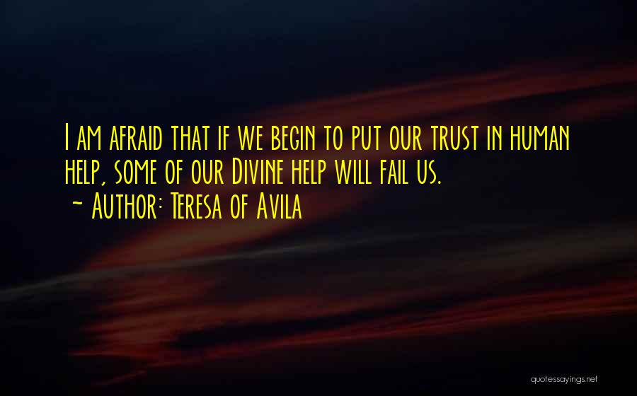 Afraid To Trust Quotes By Teresa Of Avila