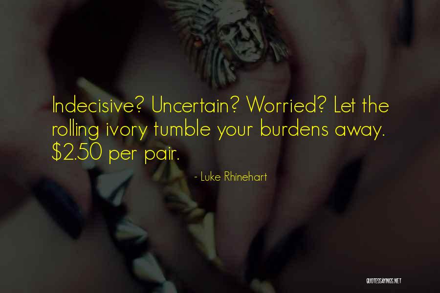 Afrasiab Museum Quotes By Luke Rhinehart Afrasiab Museum Quotes By Luke Rhinehart