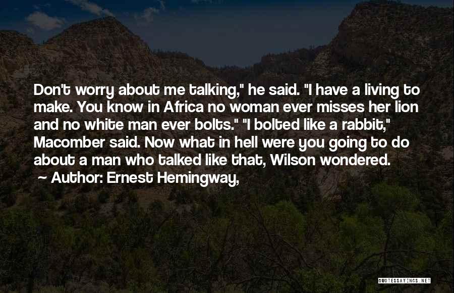 Africa Hemingway Quotes By Ernest Hemingway,