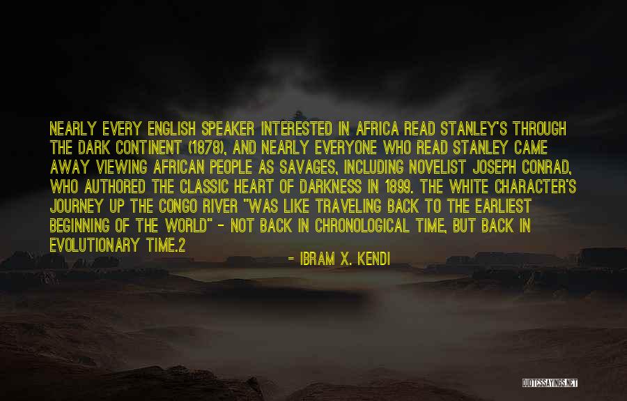 Africa In Heart Of Darkness Quotes By Ibram X. Kendi Africa In Heart Of Darkness Quotes By Ibram X. Kendi