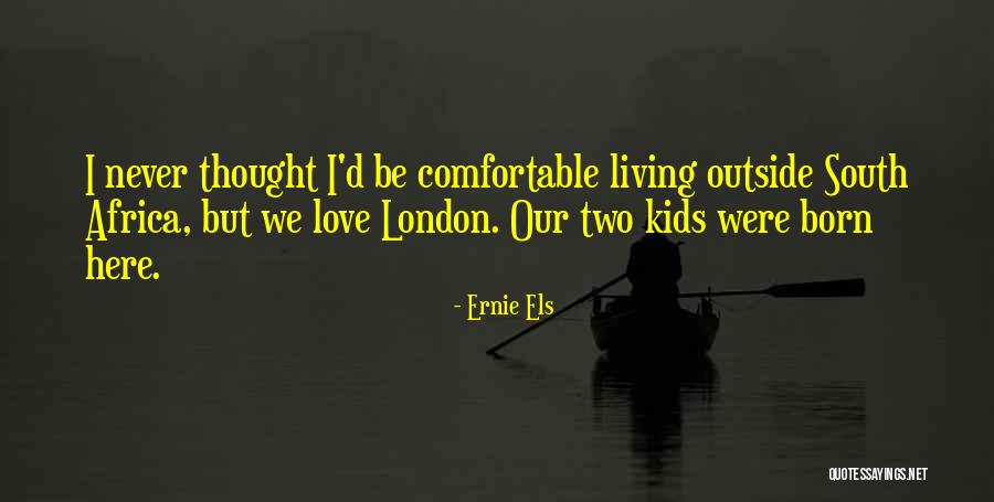 Africa Love Quotes By Ernie Els Africa Love Quotes By Ernie Els