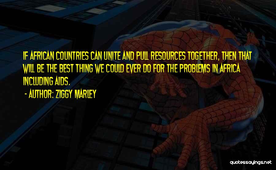 Africa Must Unite Quotes By Ziggy Marley