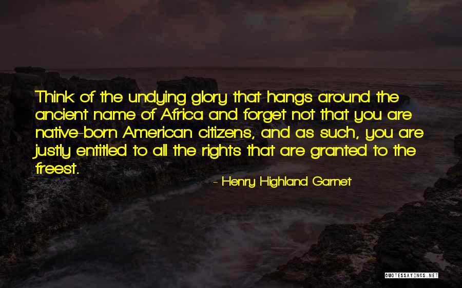 Africa Quotes By Henry Highland Garnet