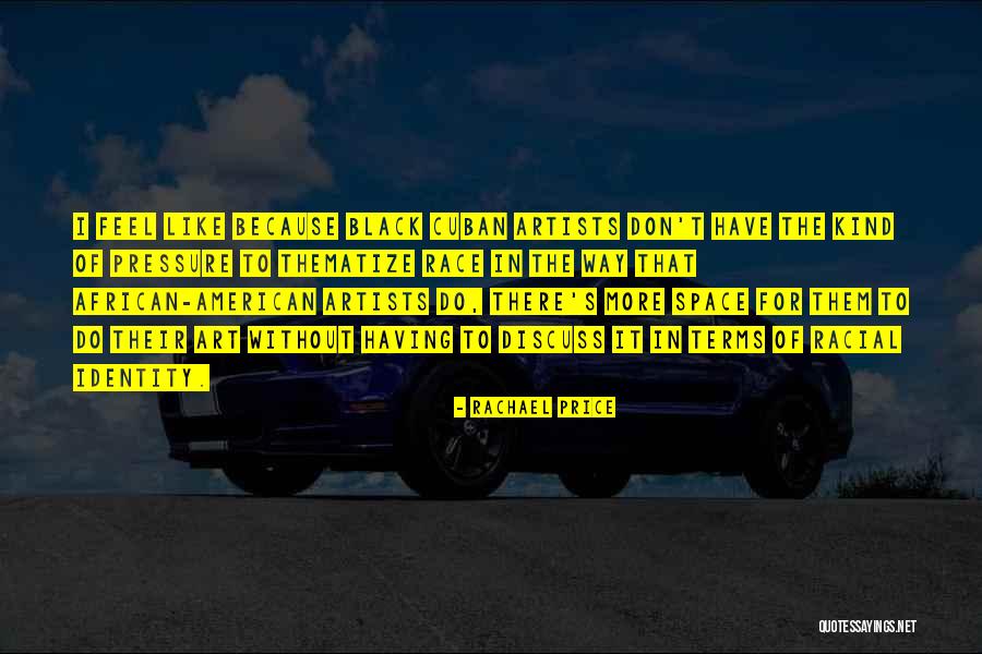 African American Artists Quotes By Rachael Price African American Artists Quotes By Rachael Price