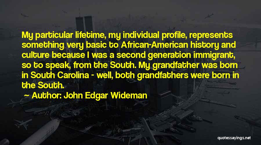 African American Culture Quotes By John Edgar Wideman