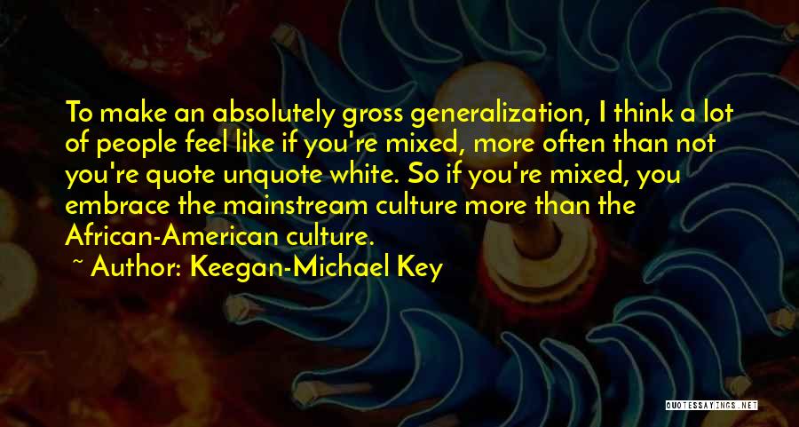 African American Culture Quotes By Keegan-Michael Key