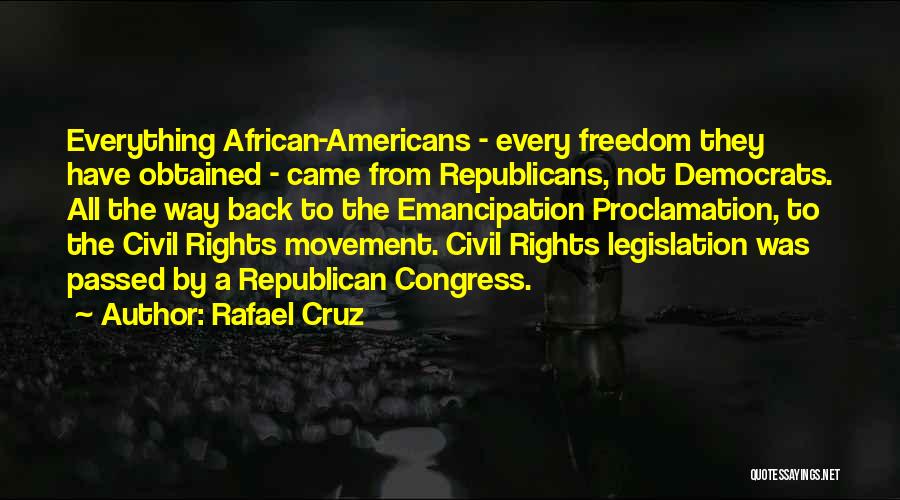 African American Freedom Quotes By Rafael Cruz