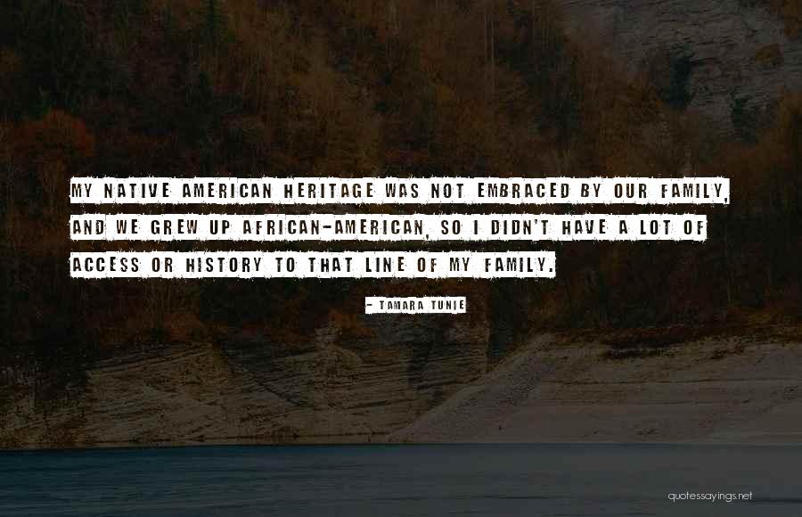 African American Heritage Quotes By Tamara Tunie African American Heritage Quotes By Tamara Tunie