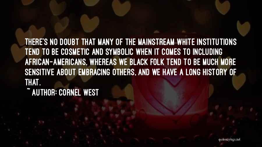 African American History Quotes By Cornel West