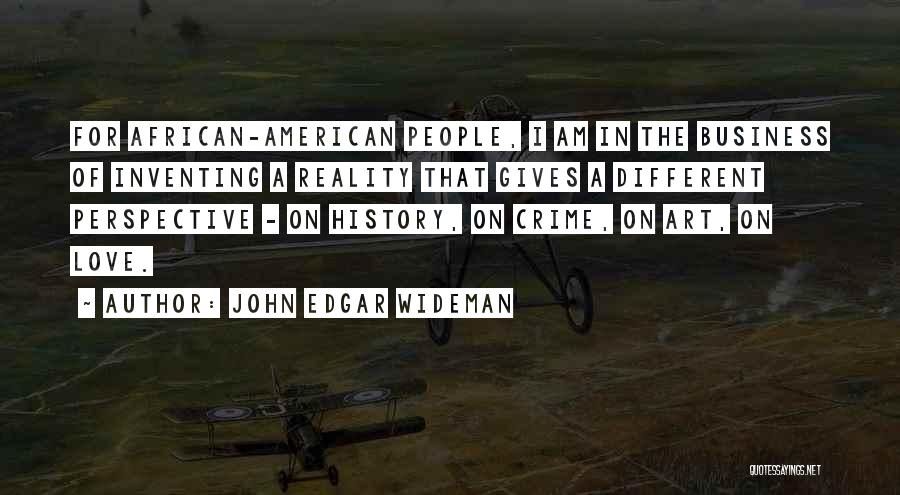 African American History Quotes By John Edgar Wideman