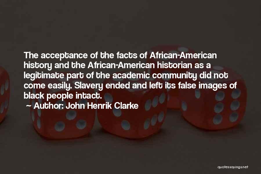 African American History Quotes By John Henrik Clarke