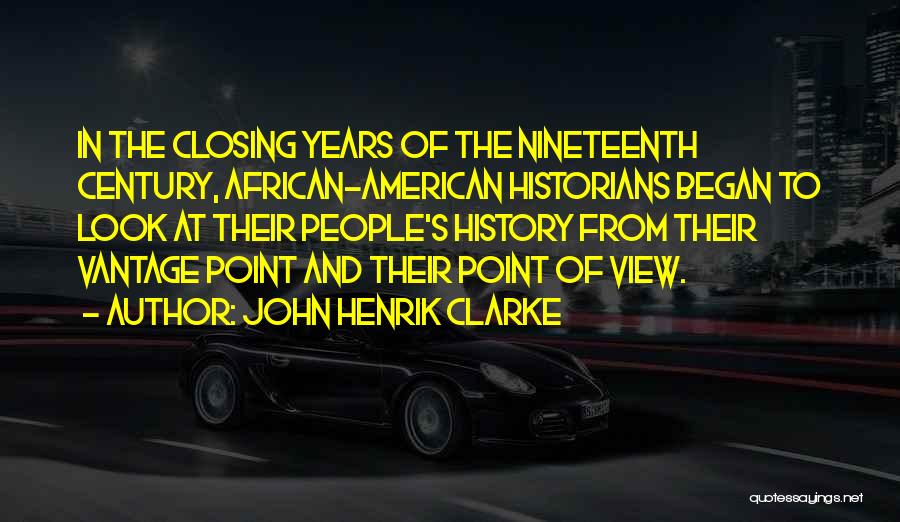 African American History Quotes By John Henrik Clarke