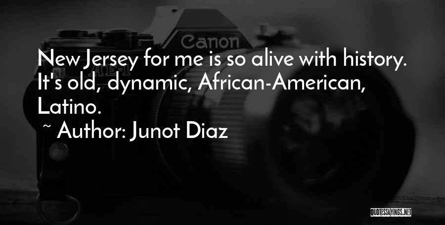 African American History Quotes By Junot Diaz
