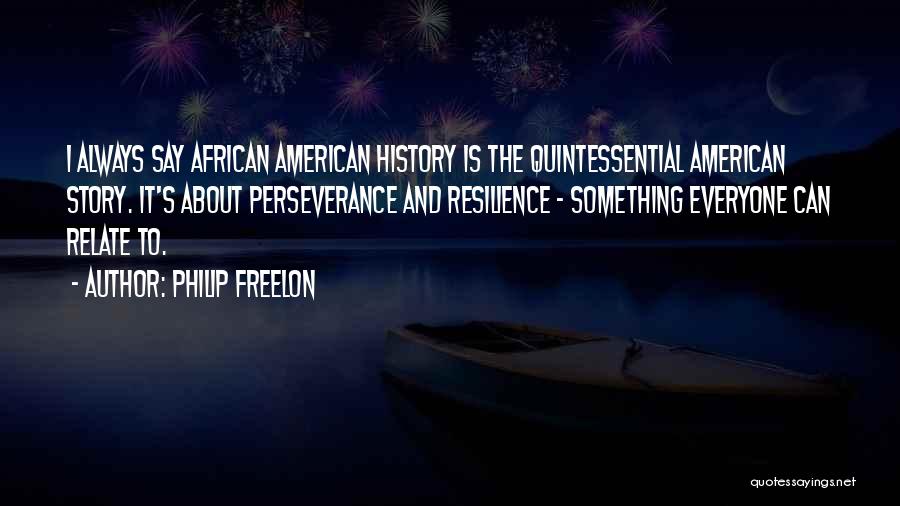 African American History Quotes By Philip Freelon