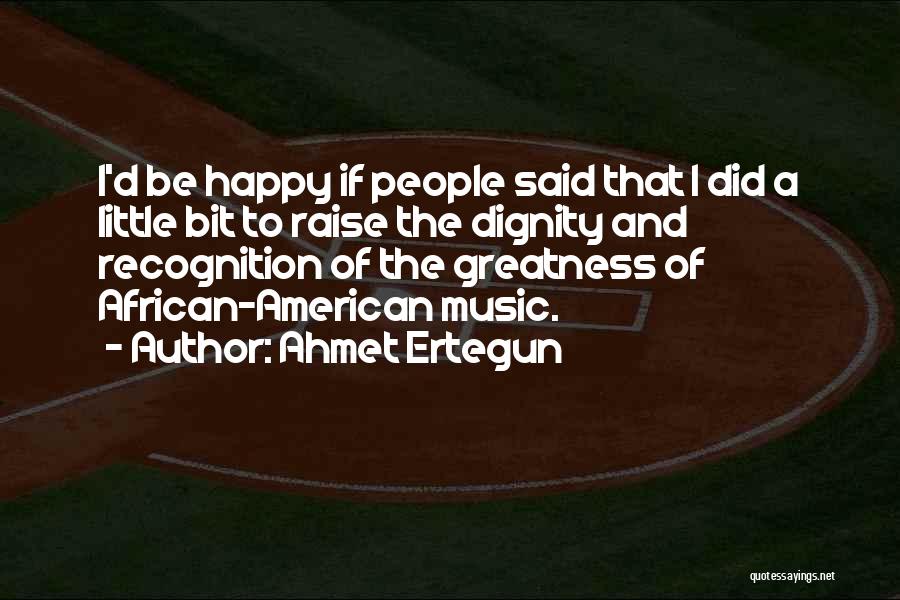 African American Music Quotes By Ahmet Ertegun