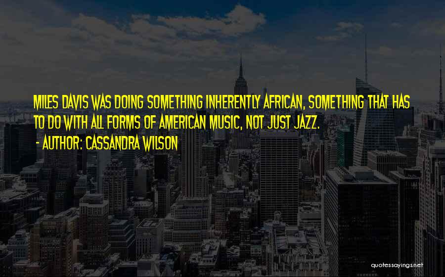 African American Music Quotes By Cassandra Wilson