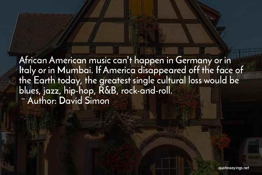 African American Music Quotes By David Simon