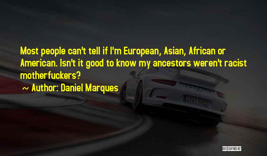 African American Racism Quotes By Daniel Marques