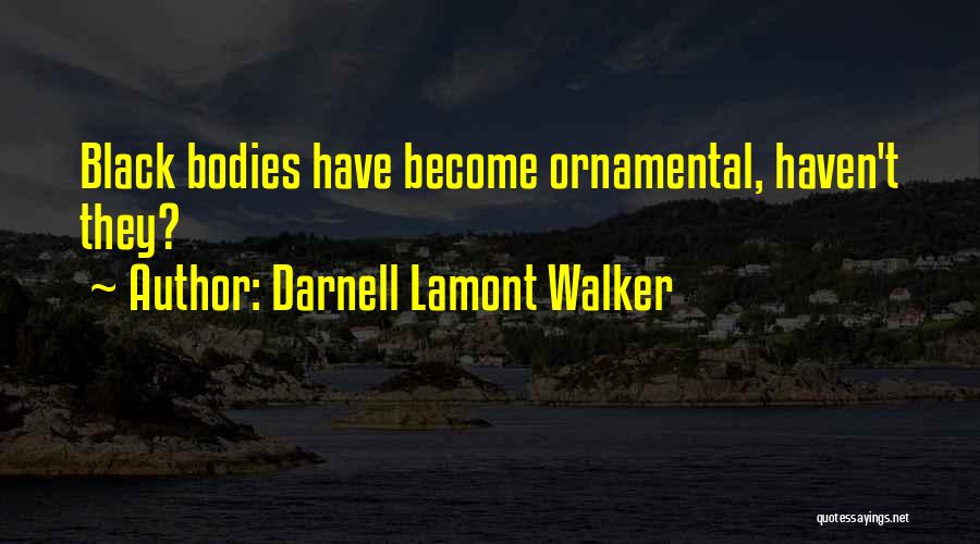 African American Racism Quotes By Darnell Lamont Walker