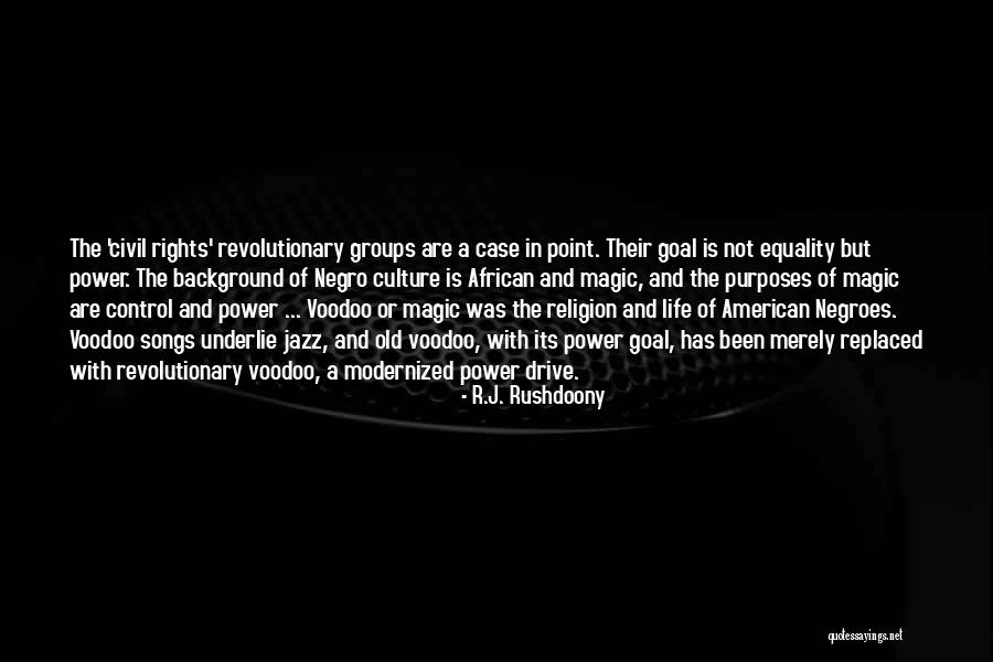 African American Revolutionary Quotes By R.J. Rushdoony