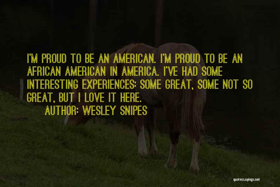 African American Self Love Quotes By Wesley Snipes
