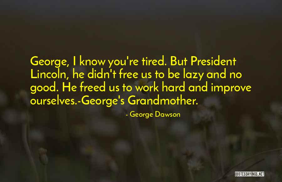 African American Slavery Quotes By George Dawson African American Slavery Quotes By George Dawson