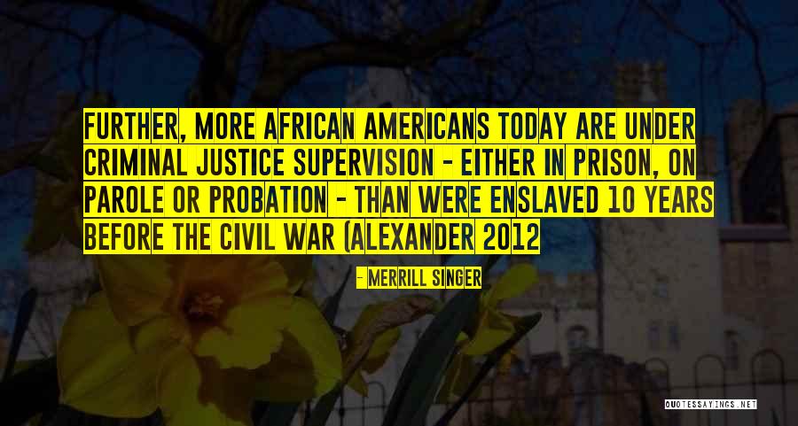 African Americans In The Civil War Quotes By Merrill Singer African Americans In The Civil War Quotes By Merrill Singer