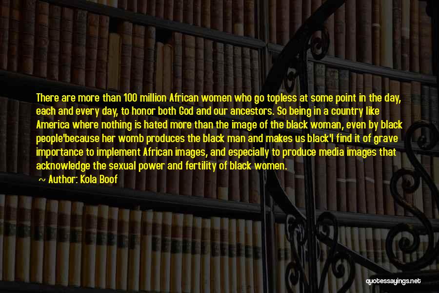 African Ancestors Quotes By Kola Boof