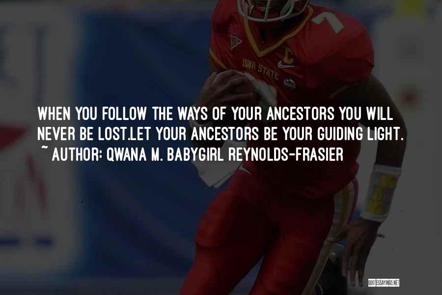 African Ancestors Quotes By Qwana M. BabyGirl Reynolds-Frasier