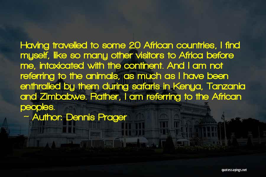 African Animals Quotes By Dennis Prager