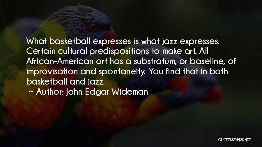 African Art Quotes By John Edgar Wideman