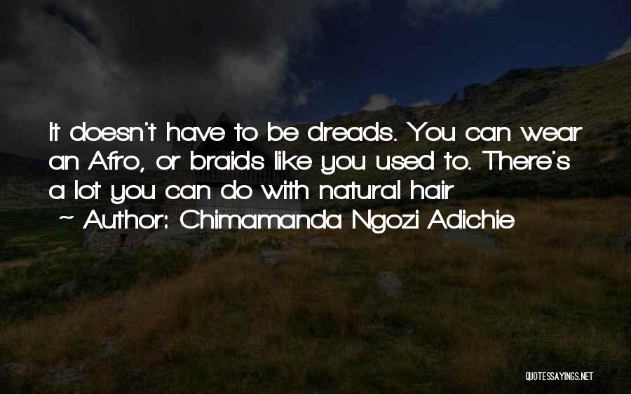 African Braids Quotes By Chimamanda Ngozi Adichie