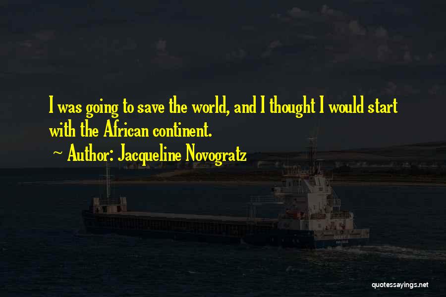 African Continent Quotes By Jacqueline Novogratz