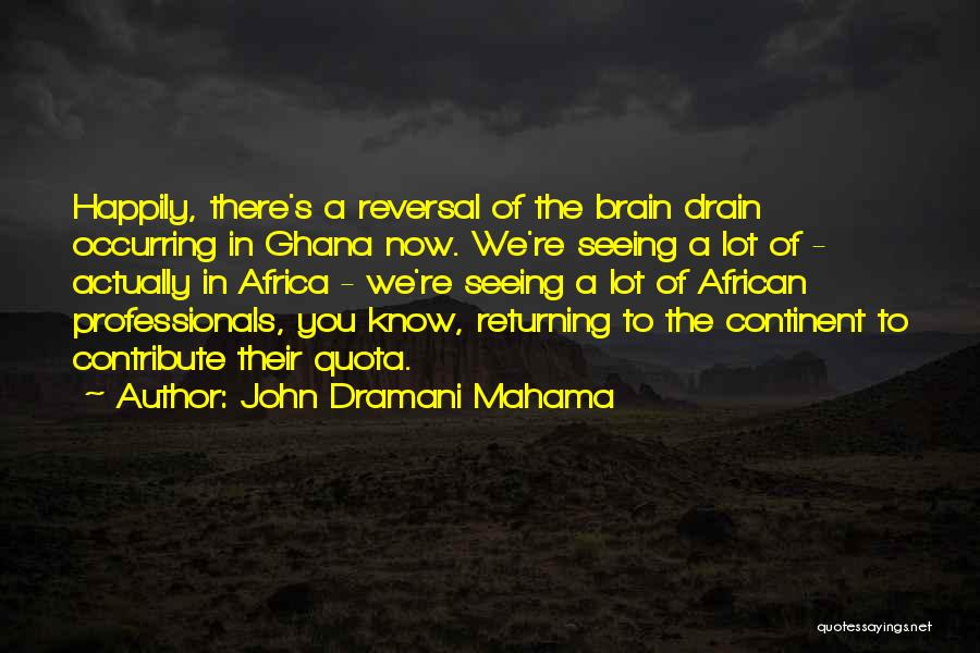 African Continent Quotes By John Dramani Mahama