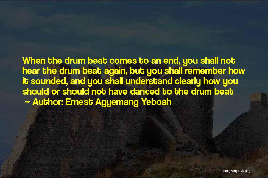 African Drum Quotes By Ernest Agyemang Yeboah