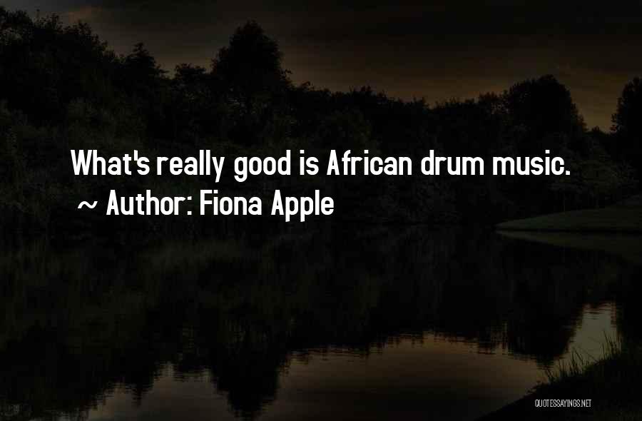 African Drum Quotes By Fiona Apple