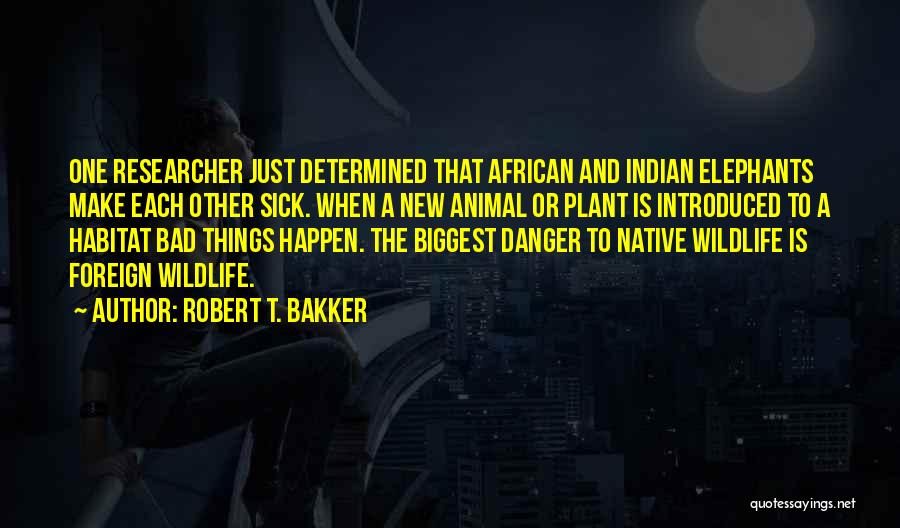 African Elephants Quotes By Robert T. Bakker