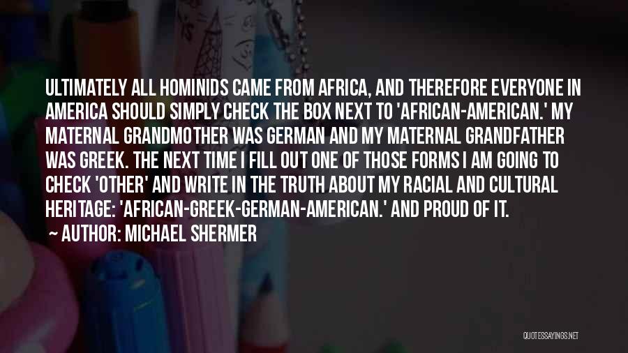 African Heritage Quotes By Michael Shermer