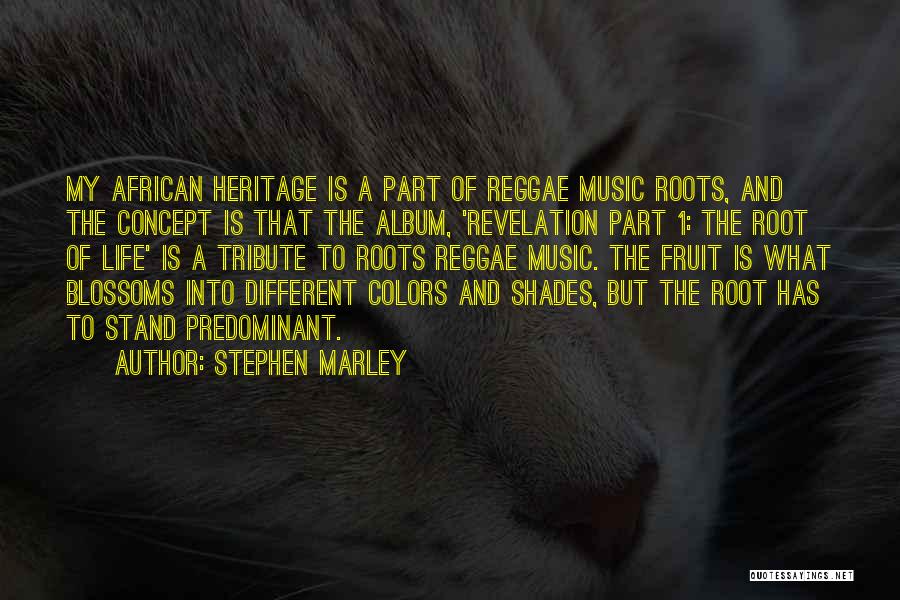 African Heritage Quotes By Stephen Marley