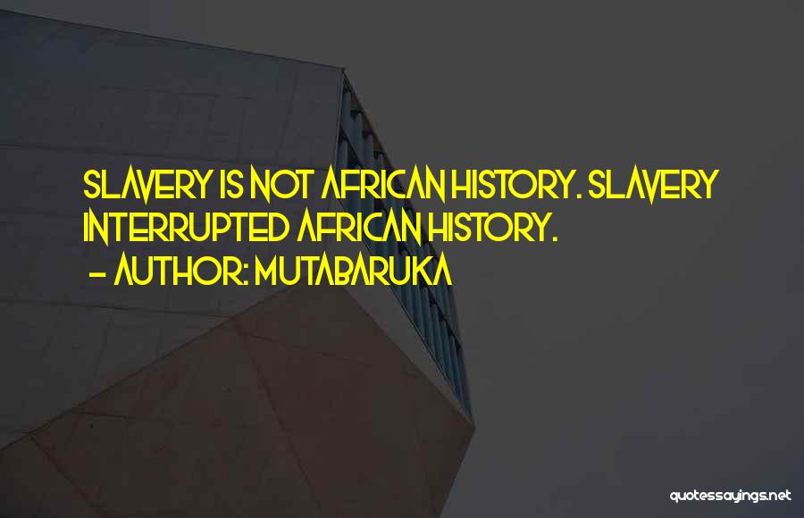 African History Quotes By Mutabaruka