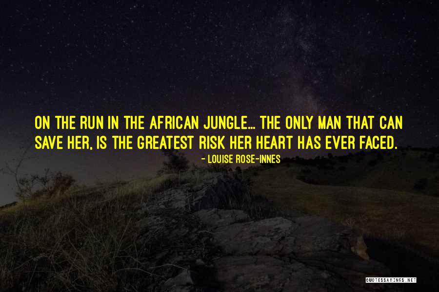 African Jungle Quotes By Louise Rose-Innes African Jungle Quotes By Louise Rose-Innes