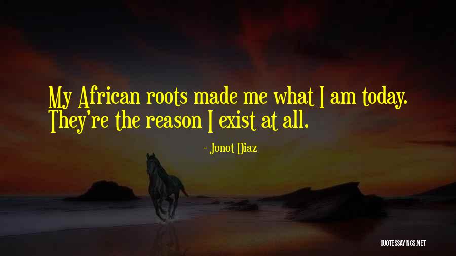 African Roots Quotes By Junot Diaz African Roots Quotes By Junot Diaz