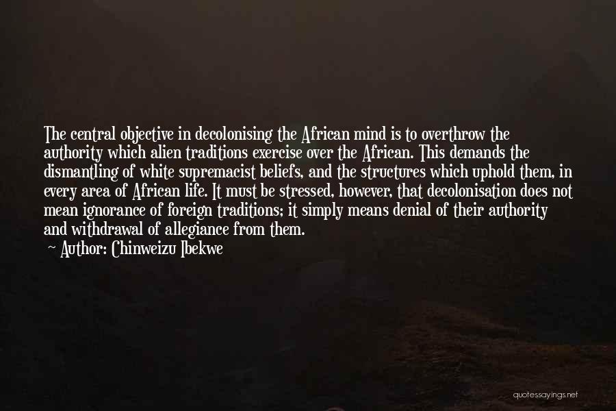 African Traditions Quotes By Chinweizu Ibekwe