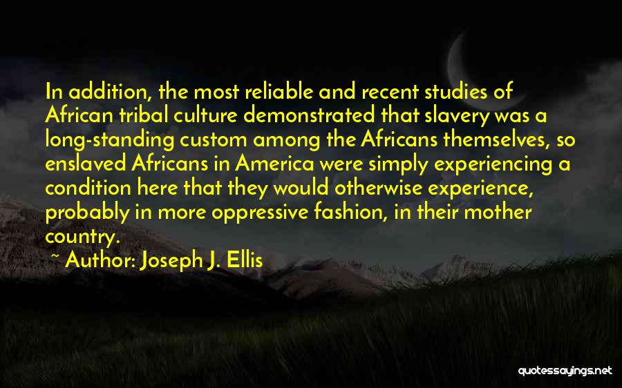 African Tribal Quotes By Joseph J. Ellis