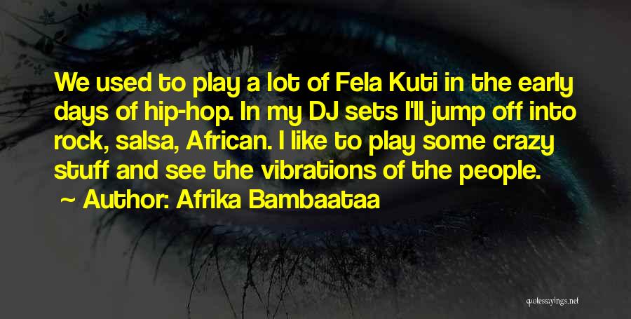 Afrika Bambaataa Quotes 1073669