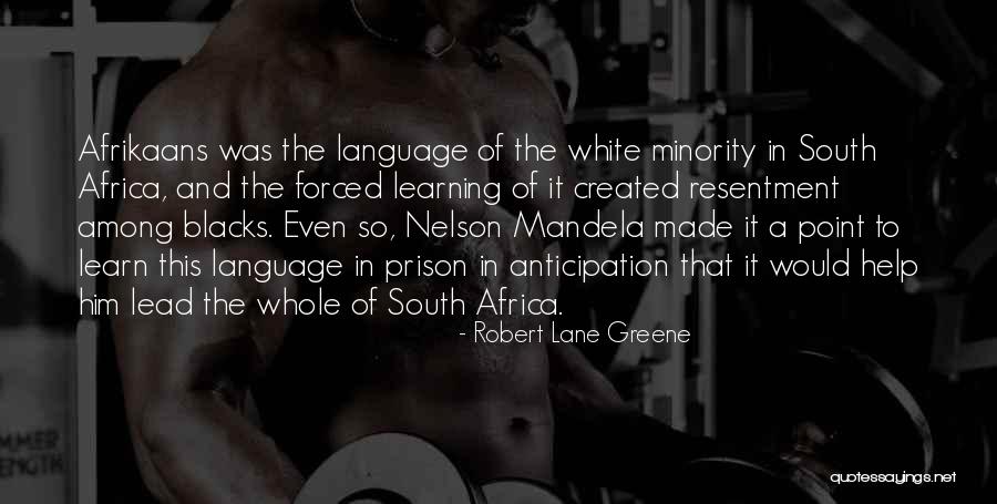 Afrikaans Language Quotes By Robert Lane Greene Afrikaans Language Quotes By Robert Lane Greene