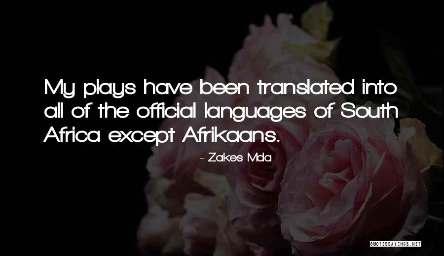 Afrikaans Language Quotes By Zakes Mda Afrikaans Language Quotes By Zakes Mda