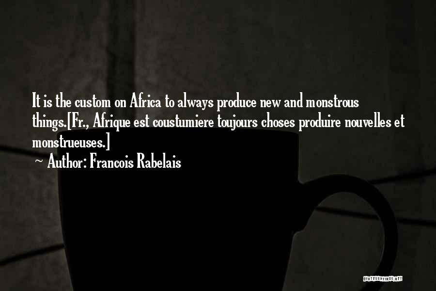 Afrique Quotes By Francois Rabelais