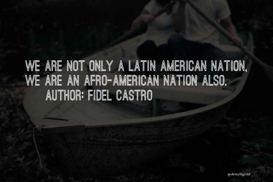 Afro American Quotes By Fidel Castro